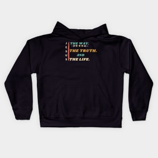 Jesus The Way The Truth And The Life Christian Gift Kids Hoodie